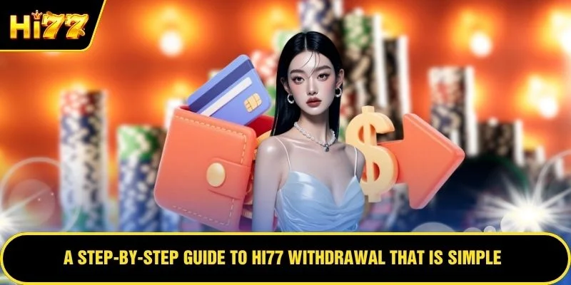 A step-by-step guide to HI77 withdrawal that is simple
