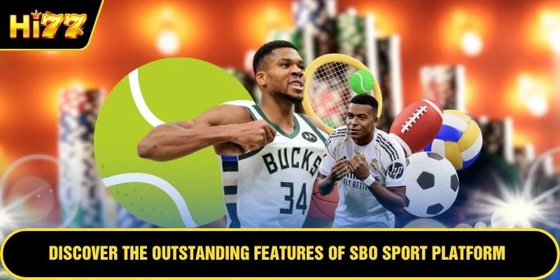 Discover the outstanding features of SBO Sport platform