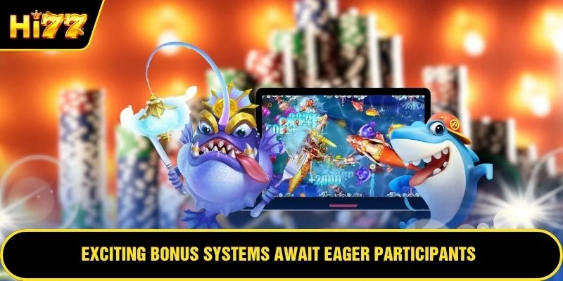Exciting bonus systems await eager participants