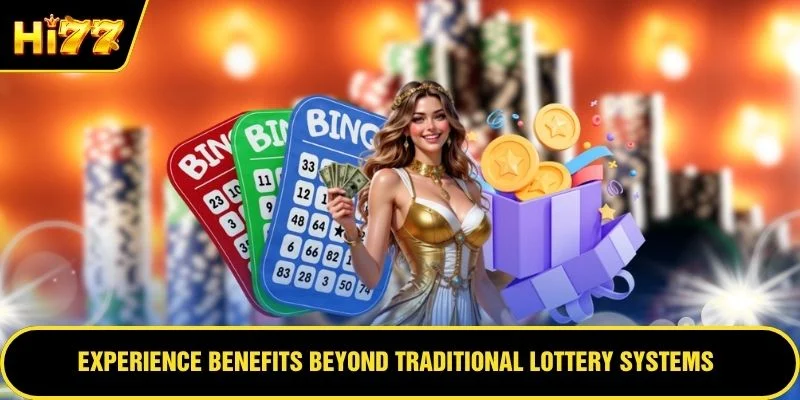 Experience benefits beyond traditional lottery systems