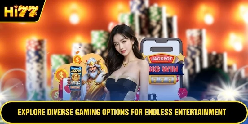 Explore diverse gaming options for endless entertainment possibilities