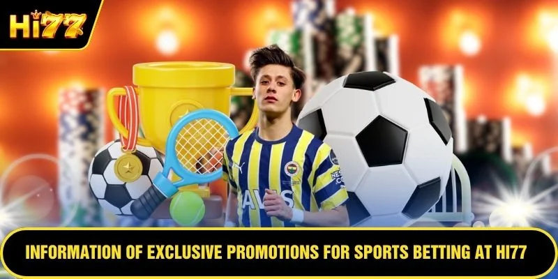 Information of exclusive promotions for sports betting at HI77