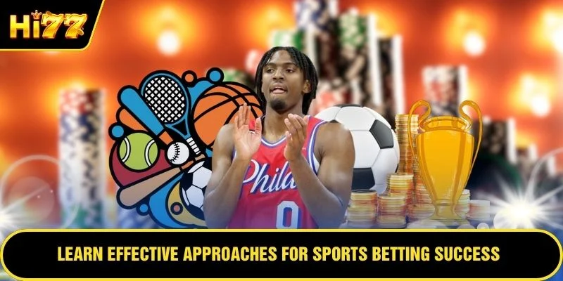 Learn effective approaches for sports betting success