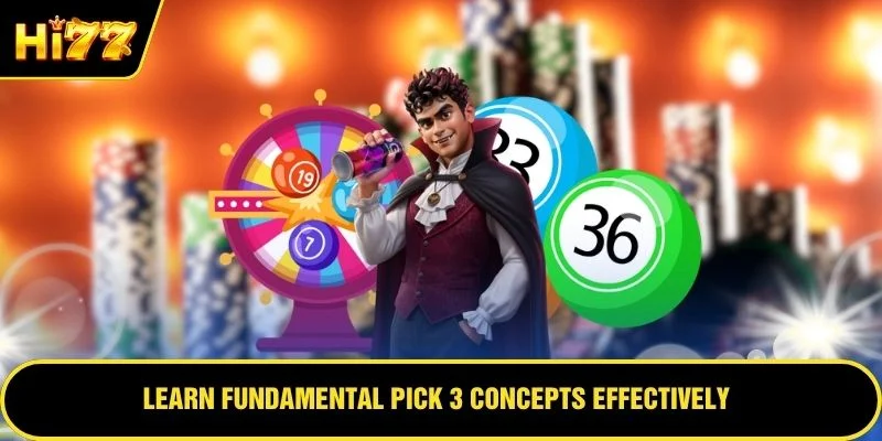 Learn fundamental Pick 3 concepts effectively