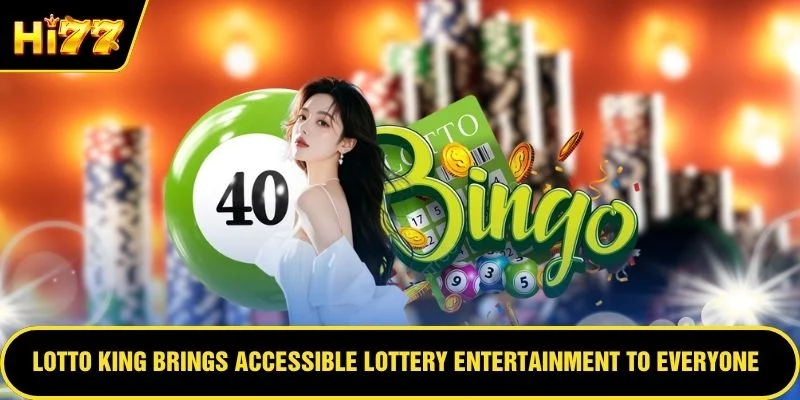 Lotto King brings accessible lottery entertainment to everyone