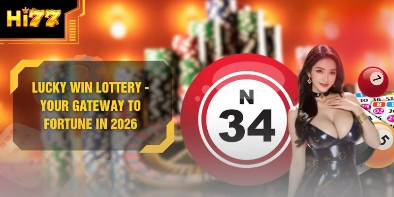 Lucky Win Lottery - Your Gateway To Fortune In 2026