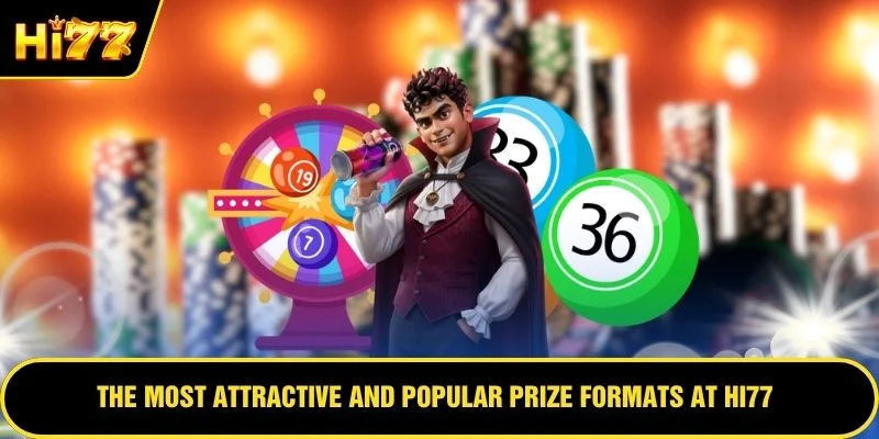 The most attractive and popular prize formats at HI77