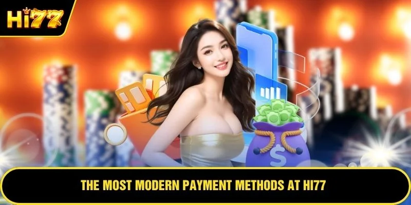 The most modern payment methods at HI77