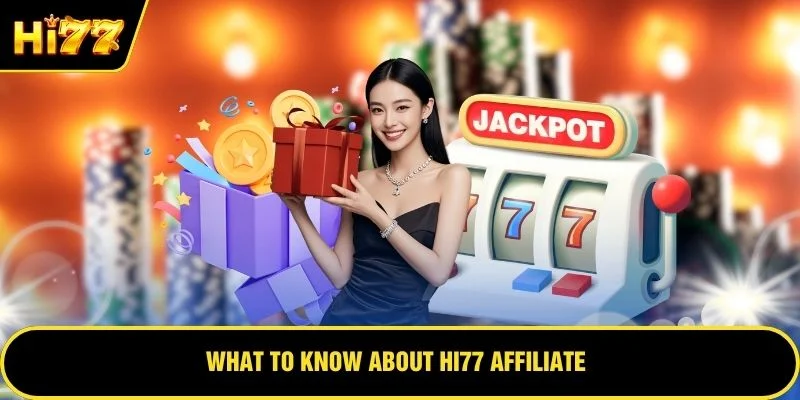 What to know about HI77 Affiliate